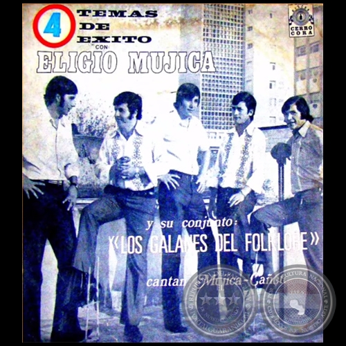 4 TEMAS DE ÉXITO con ELIGIO MUJICA y su conjunto Los Galanes del Folklore